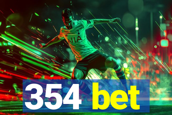 354 bet